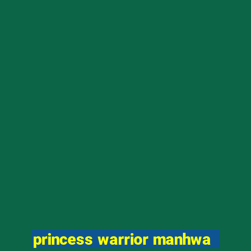 princess warrior manhwa